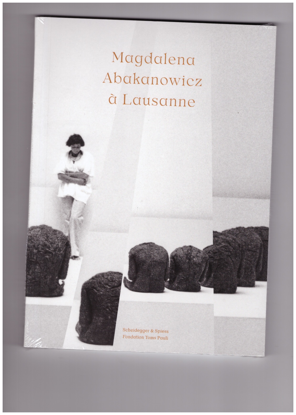 ABAKANOWICZ, Magdalena; JUNET, Magali (ed.); COTTON, Giselle Eberhard (ed.) - Magdalena Abakanowicz à Lausanne